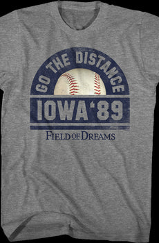 Go The Distance Field Of Dreams T-Shirt