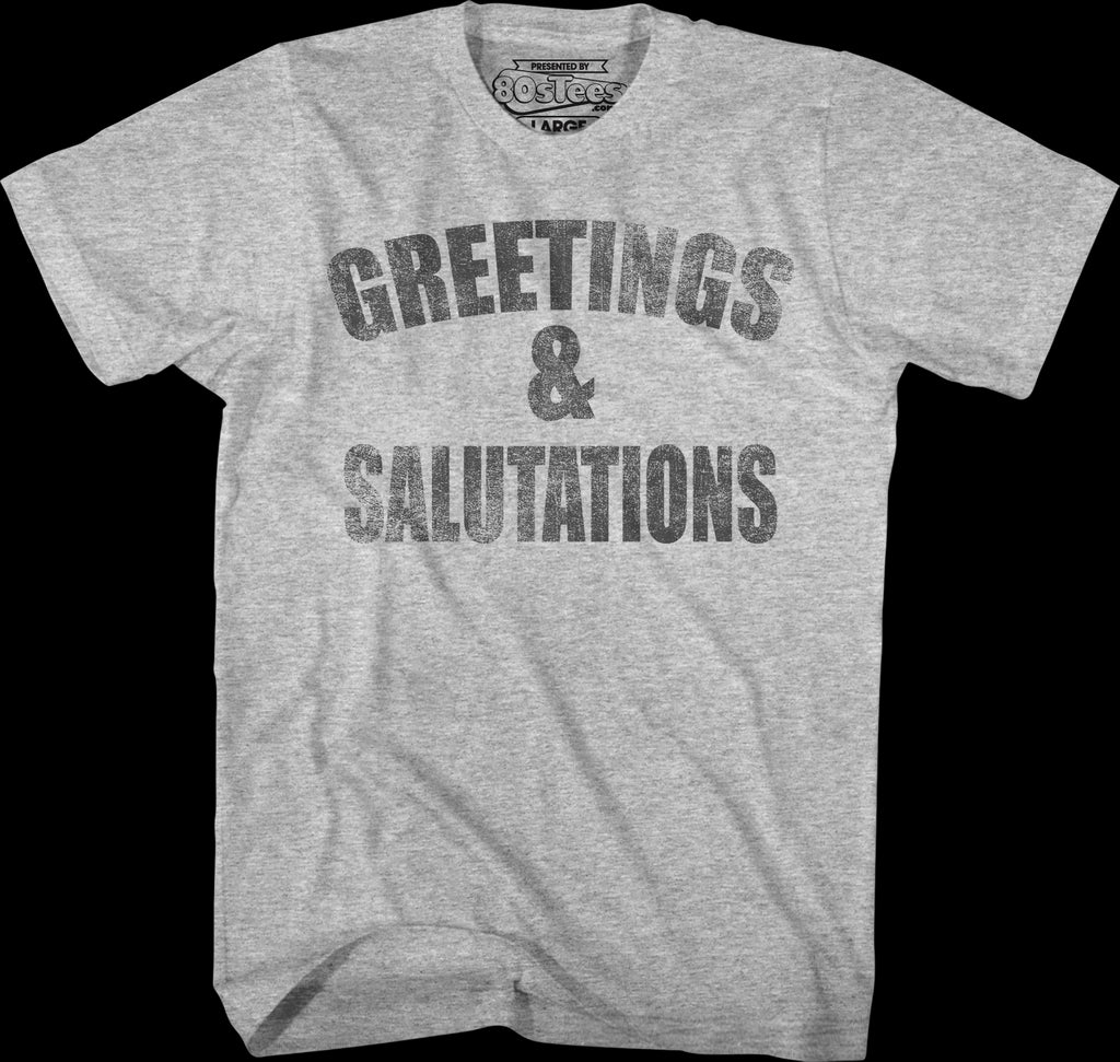 Greetings and Salutations Heathers TShirt