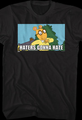 Haters Gonna Hate Arthur T-Shirt