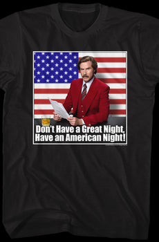 Have an American Night Anchorman T-Shirt