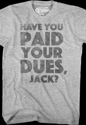 Have You Paid Your Dues Jack Big Trouble In Little China T-Shirt