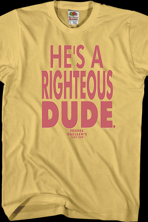 He's A Righteous Dude Ferris Bueller's Day Off T-Shirtmain product image