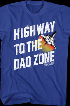 Highway To The Dad Zone Top Gun T-Shirt