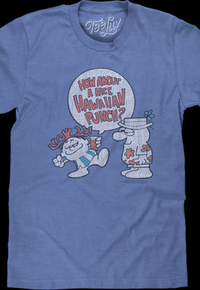 How About A Nice Hawaiian Punch T-Shirt