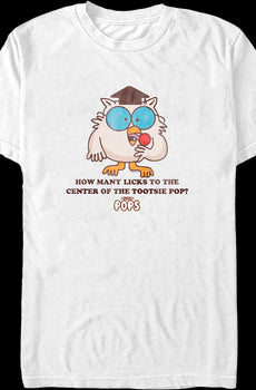 How Many Licks To The Center Tootsie Pop T-Shirt