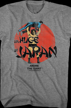 Huge In Japan Andre The Giant T-Shirt