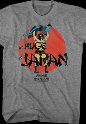 Huge In Japan Andre The Giant T-Shirt