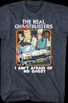 I Ain't Afraid Of No Ghost Real Ghostbusters T-Shirt