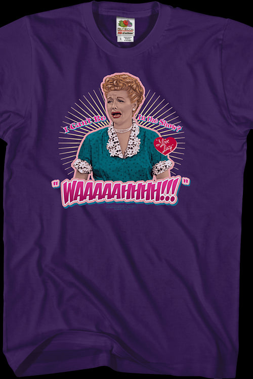 I Can't Be In The Show I Love Lucy T-Shirtmain product image