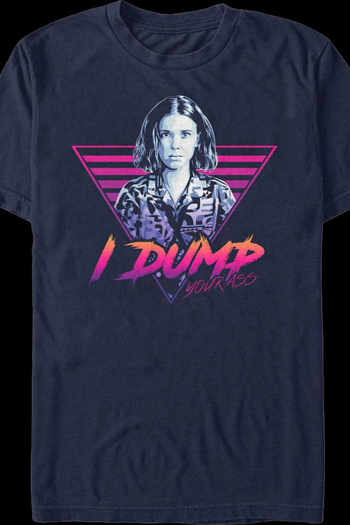 I Dump Your Ass Stranger Things T-Shirtmain product image