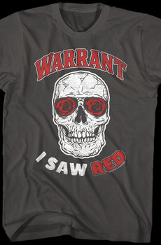 I Saw Red Warrant T-Shirt