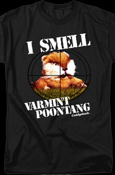 I Smell Varmint Poontang Caddyshack T-Shirt