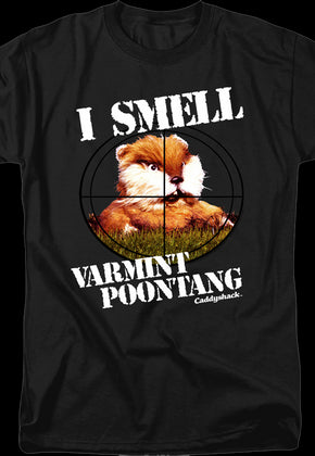 I Smell Varmint Poontang Caddyshack T-Shirt