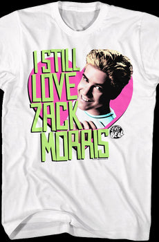 I Still Love Zack Morris Saved By The Bell T-Shirt