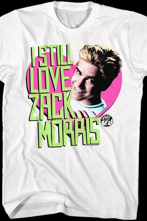 I Still Love Zack Morris Saved By The Bell T-Shirtmain product image