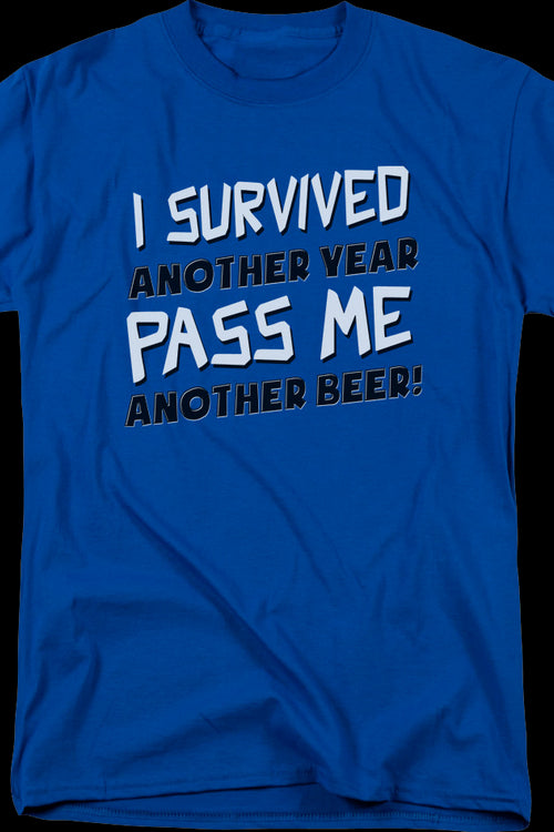 I Survived Another Year Pass Me Another Beer T-Shirtmain product image