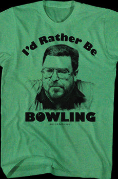 I'd Rather Be Bowling Big Lebowski T-Shirt