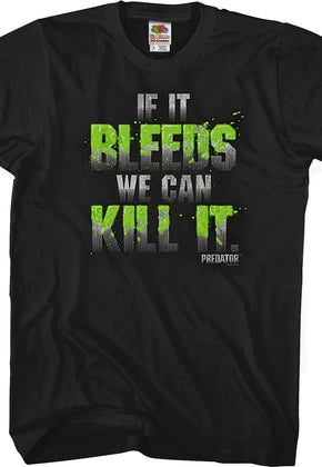 If It Bleeds We Can Kill It Shirt