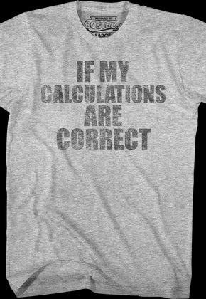If My Calculations Are Correct Back To The Future T-Shirt