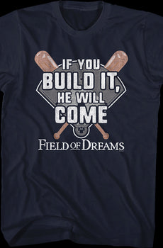 If You Build It He Will Come Field Of Dreams T-Shirt