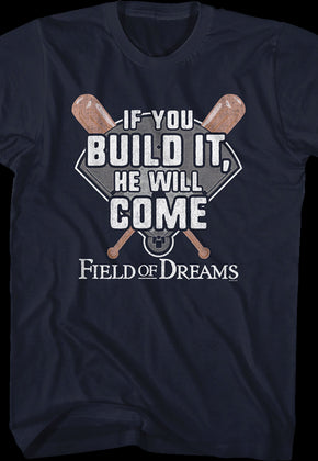 If You Build It He Will Come Field Of Dreams T-Shirt