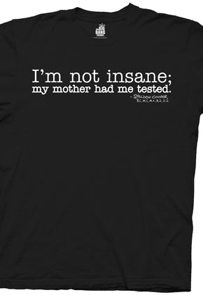 I'm Not Insane Sheldon Cooper Shirt