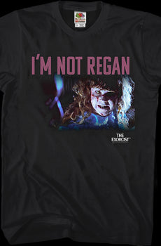 I'm Not Regan Exorcist T-Shirt