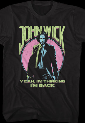 I'm Thinking I'm Back John Wick T-Shirt