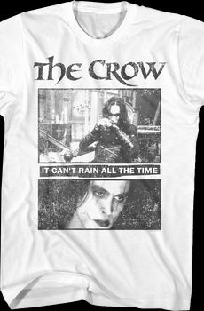 It Can't Rain All The Time Photos The Crow T-Shirt