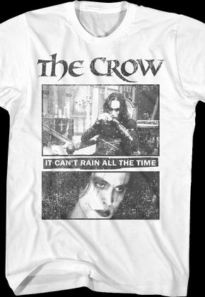 It Can't Rain All The Time Photos The Crow T-Shirt