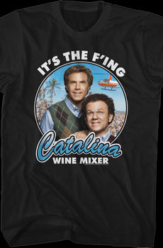 It's The F'ing Catalina Wine Mixer Step Brothers T-Shirt