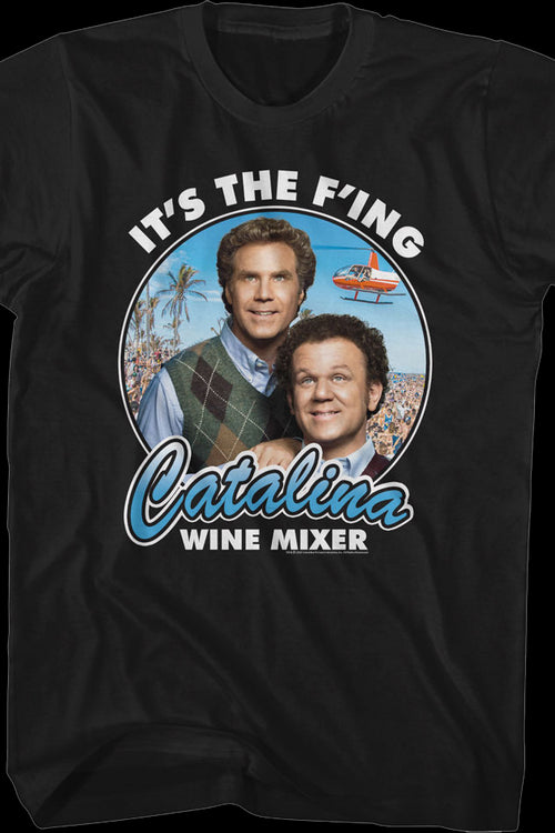 It's The F'ing Catalina Wine Mixer Step Brothers T-Shirtmain product image