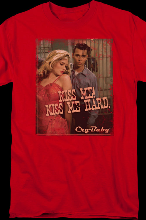 Kiss Me Hard Cry-Baby T-Shirtmain product image