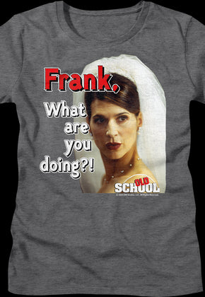 Womens Frank What Are You Doing Old School Shirt