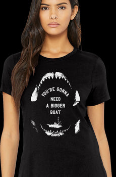 Womens You're Gonna Need A Bigger Boat Jaws Shirt