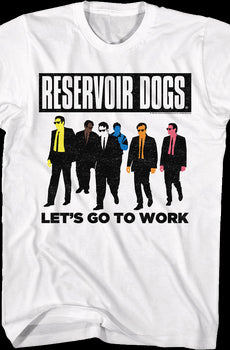 Let's Go To Work Reservoir Dogs T-Shirt