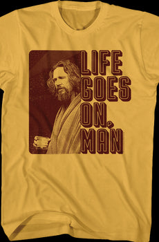 Life Goes On Big Lebowski T-Shirt