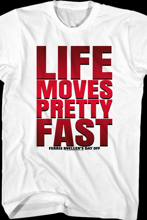 Life Moves Pretty Fast Ferris Bueller's Day Off T-Shirtmain product image