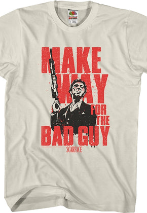 Make Way For The Bad Guy Scarface T-Shirt