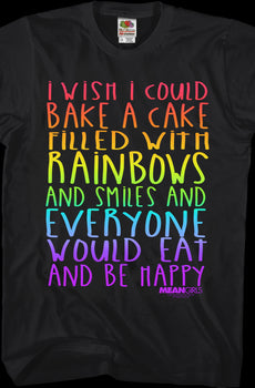 Mean Girls Cake Filled With Rainbows T-Shirt