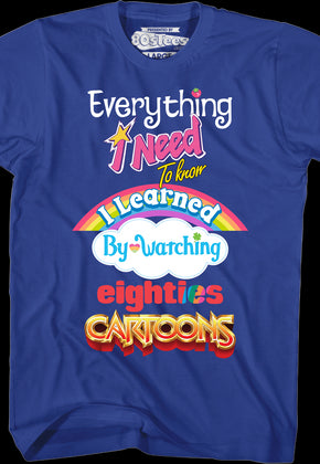 Mens Everything I Need To Know Eighties Cartoons T-Shirt