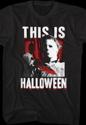 Michael Myers This Is Halloween T-Shirt
