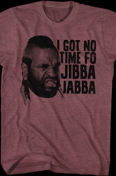 Mr. T Jibba Jabba T-Shirt