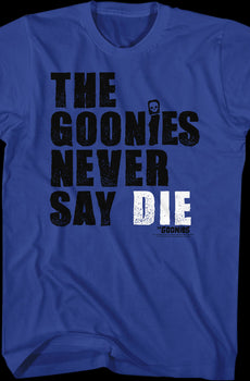 Never Say Die Goonies T-Shirt