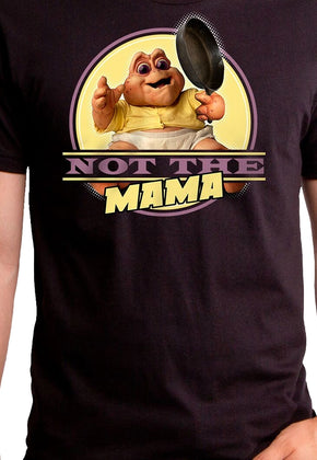 Not The Mama Dinosaurs T-Shirt