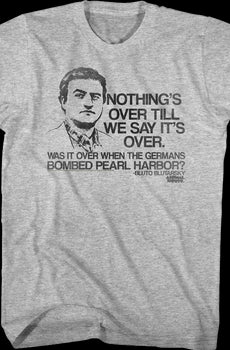 Nothings Over Animal House Shirt