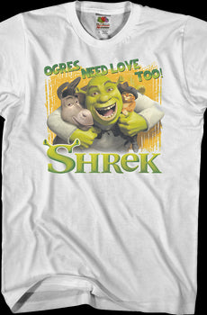Ogres Need Love Too Shrek T-Shirt