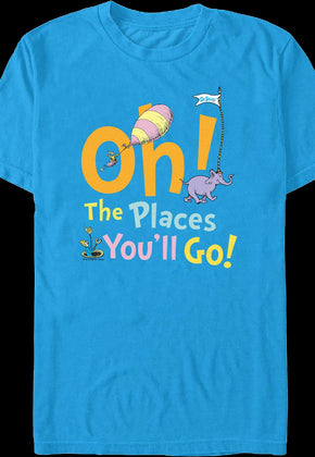 Oh, The Places You'll Go Dr. Seuss T-Shirt