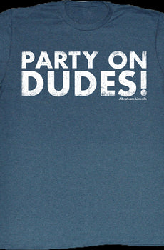 Party On Dudes Bill and Ted T-Shirt