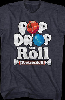 Pop Drop And Roll Tootsie Pop T-Shirt